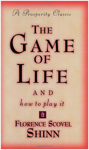 The Game of Life and How to Play It (Prosperity Classic)